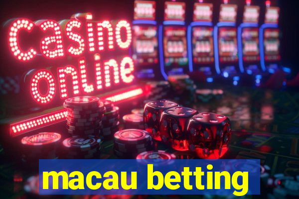 macau betting