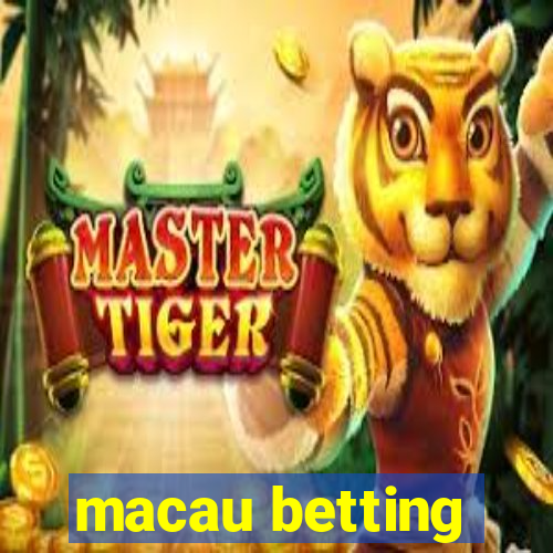 macau betting