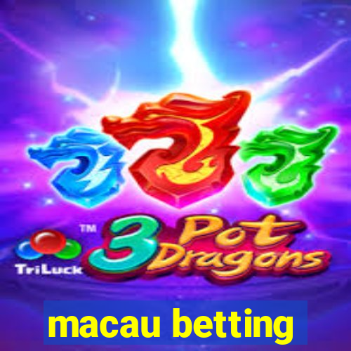 macau betting