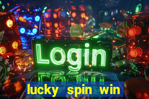 lucky spin win real money online