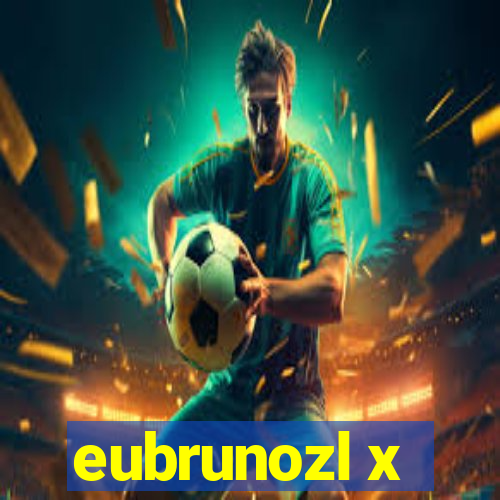 eubrunozl x