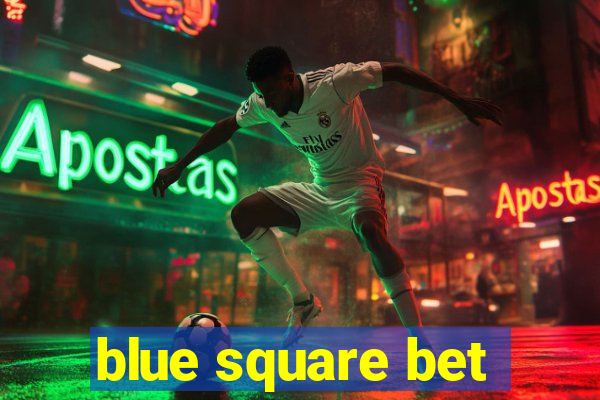 blue square bet