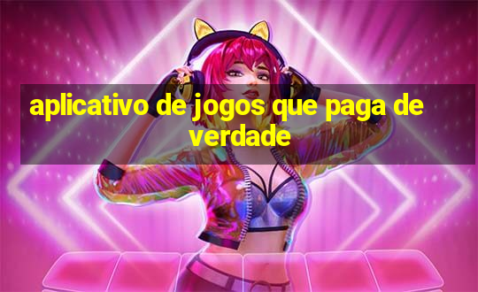 aplicativo de jogos que paga de verdade