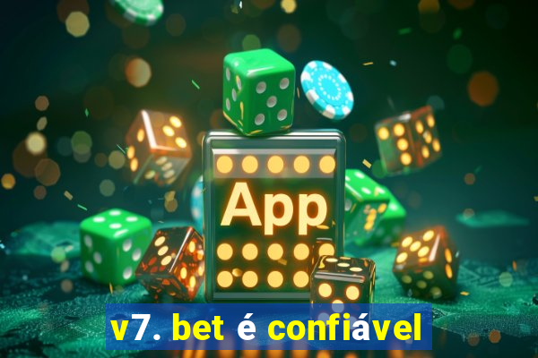 v7. bet é confiável