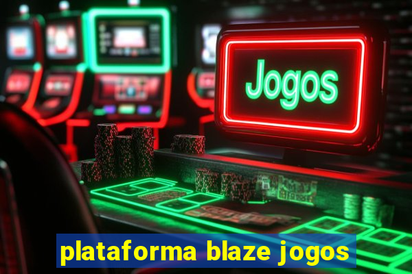 plataforma blaze jogos