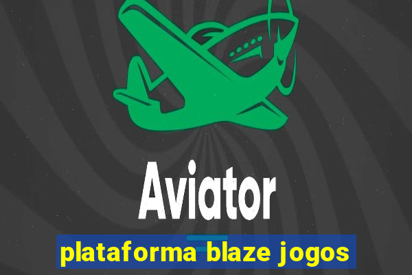 plataforma blaze jogos