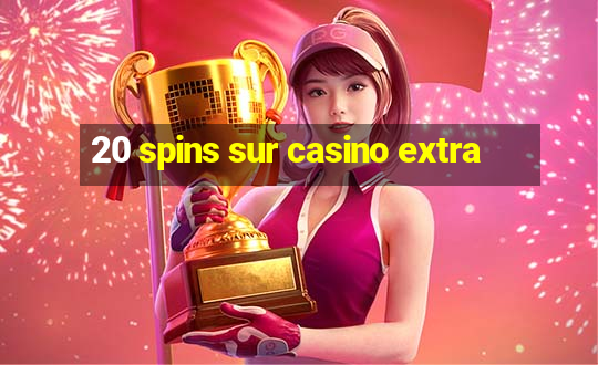 20 spins sur casino extra