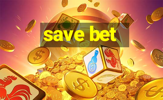 save bet