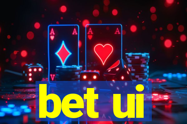 bet ui