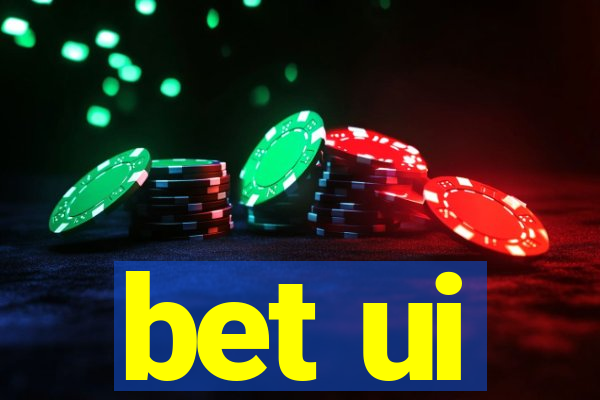 bet ui