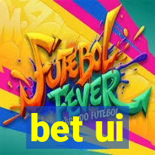 bet ui