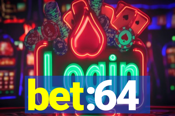 bet:64