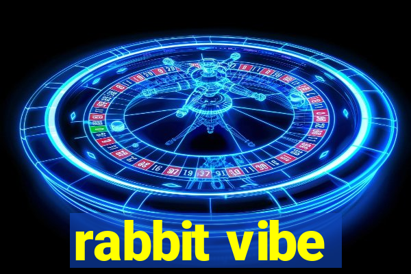 rabbit vibe