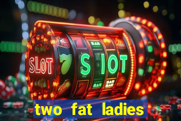 two fat ladies bingo call