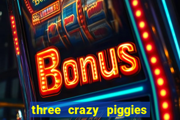 three crazy piggies onde jogar