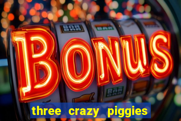 three crazy piggies onde jogar