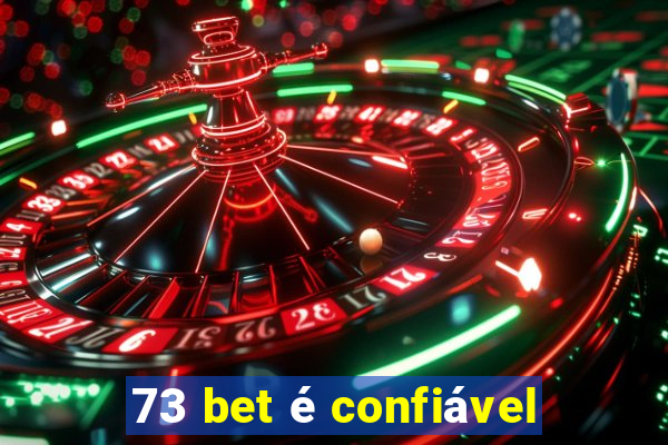 73 bet é confiável