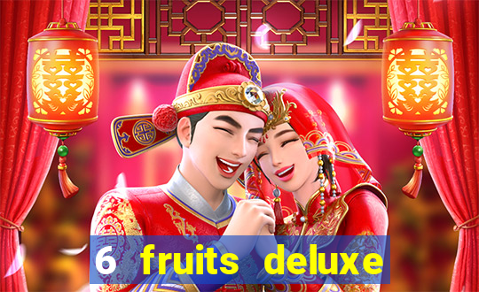 6 fruits deluxe slot free play