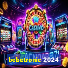 bebetronic 2024