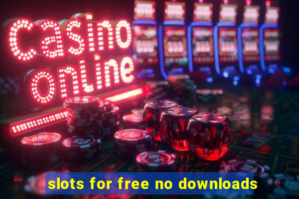 slots for free no downloads