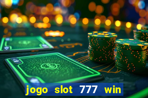 jogo slot 777 win paga mesmo