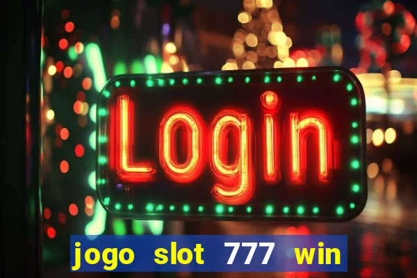 jogo slot 777 win paga mesmo