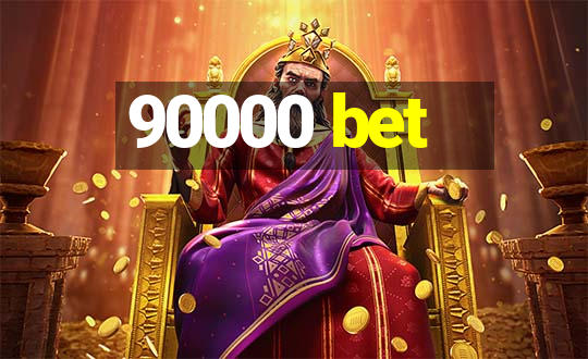 90000 bet