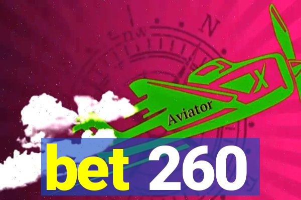 bet 260