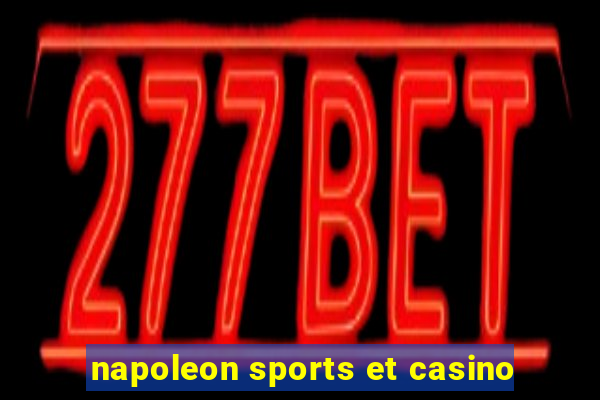 napoleon sports et casino