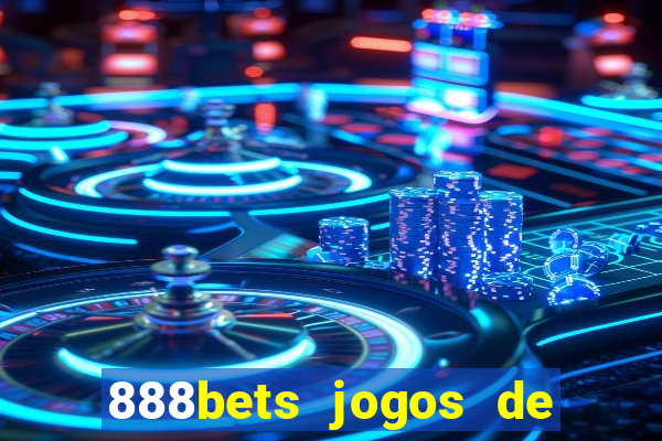 888bets jogos de hoje apostas