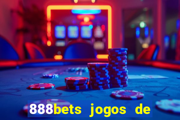 888bets jogos de hoje apostas