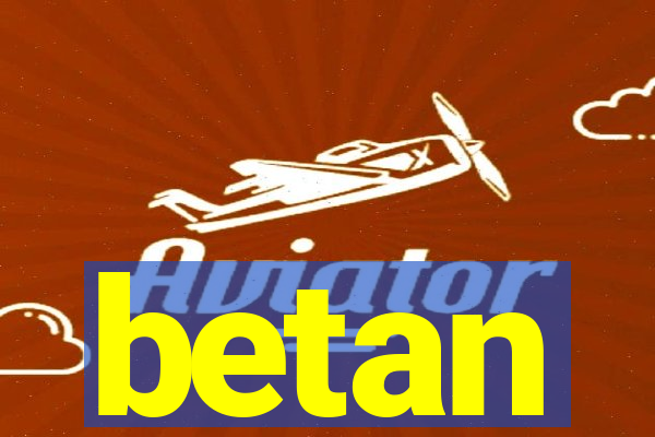 betan