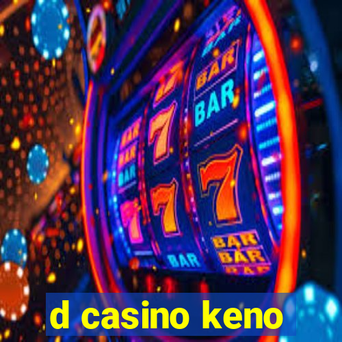 d casino keno