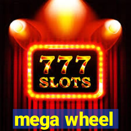 mega wheel