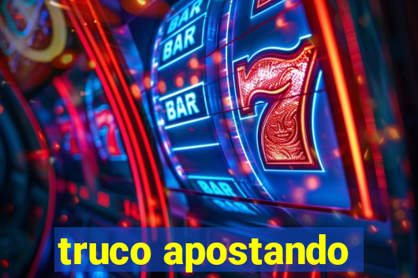 truco apostando