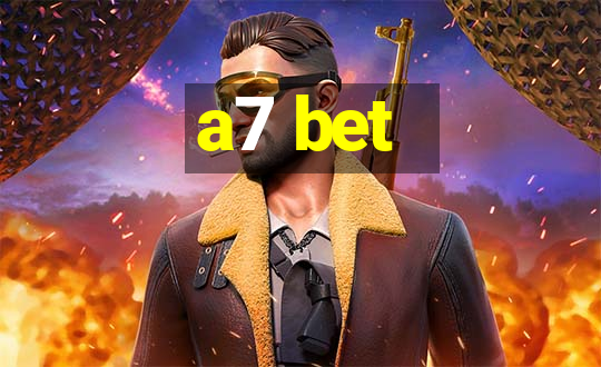 a7 bet