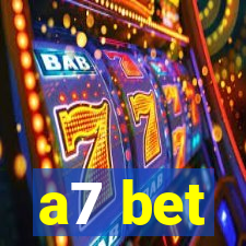 a7 bet