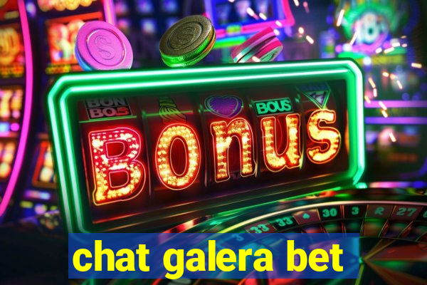 chat galera bet