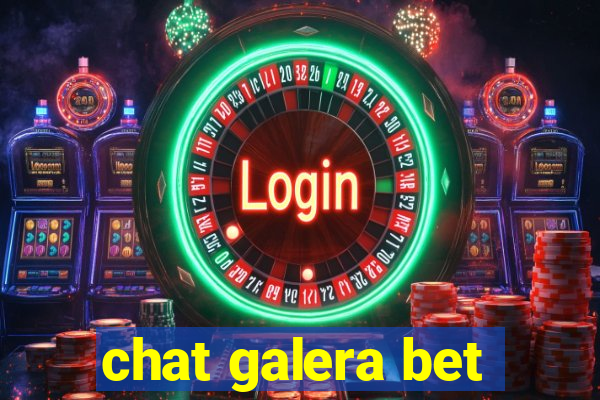 chat galera bet