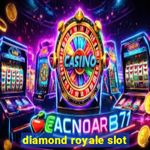 diamond royale slot