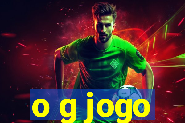 o g jogo