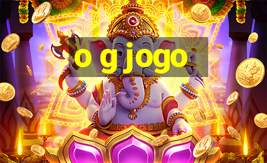 o g jogo