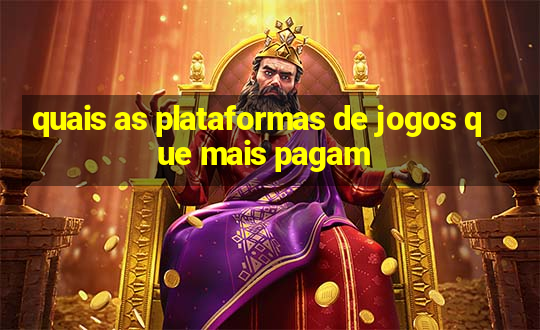 quais as plataformas de jogos que mais pagam