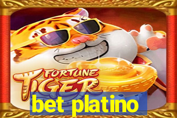 bet platino