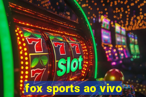 fox sports ao vivo