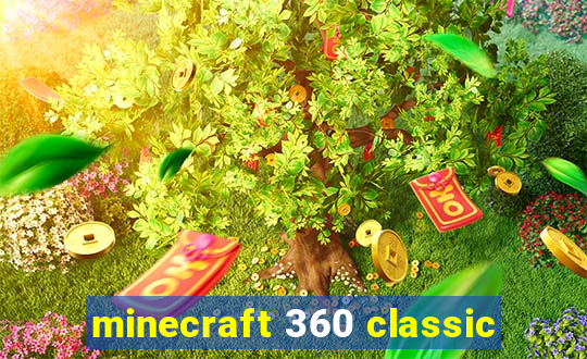 minecraft 360 classic