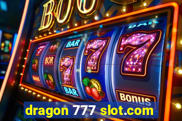 dragon 777 slot.com