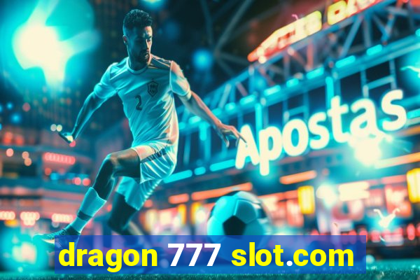 dragon 777 slot.com