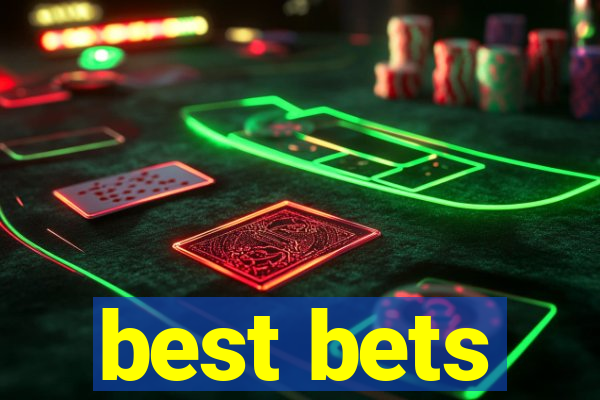 best bets