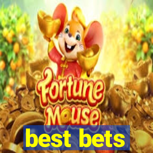 best bets